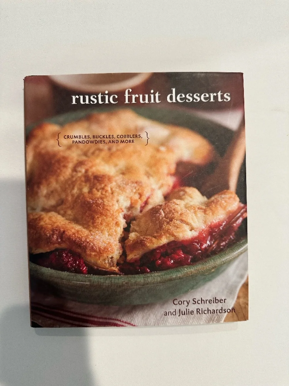 Rustic Fruit Desserts Cookbook Hardcover Cobblers Crumbles Baking